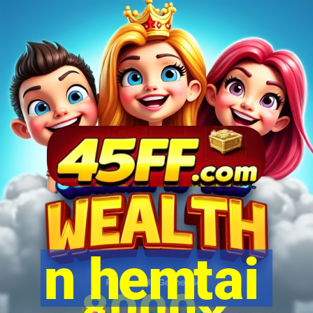 n hemtai